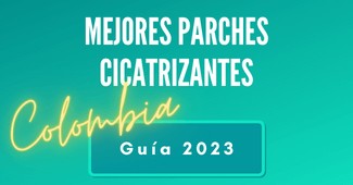 guía mejores parches cicatrizantes Colombia 2023