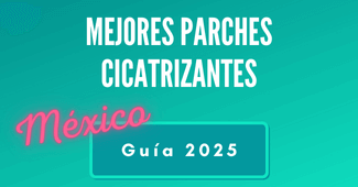 guía mejores parches cicatrizantes México 2025