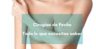 Todo lo que necesitas saber sobre las cirugías de pecho y sus cicatrices: mamoplastia, mastopexia, reconstrucción mamaria